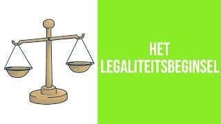 Het legaliteitsbeginsel [upl. by Nelrac]