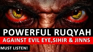 Powerful Ruqyah DUA Against Bad Evil Eye Black magic Sihir Jinns amp Jealousy [upl. by Kenta]