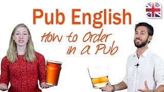 How to Order in a Pub  Learn About Phrases Slang Idioms and Ordering [upl. by Wilmar]