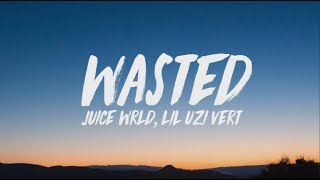 Juice WRLD Lil Uzi Vert  Wasted Lyrics [upl. by Shwalb911]