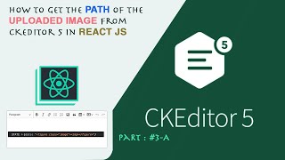 How to get the path of the uploaded image from CKEditor 5 in React JS [upl. by Yseult392]