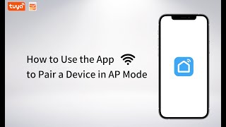 How to Use the App to Pair a Device in AP Mode [upl. by Morgen]