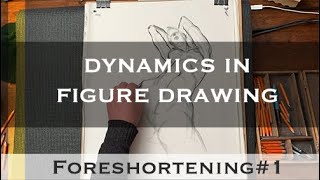 Dynamics in Figure Drawing  Foreshortening study 1 [upl. by Nimrahc486]