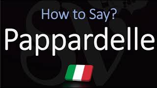 How to Pronounce Pappardelle CORRECTLY Italian Pasta Pronunciation [upl. by Yffub]