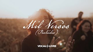 Vocal Livre  Mil Versos  Poslúdio Vídeo Oficial [upl. by Alver794]