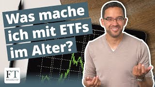 ETFs im Alter Tipps für die Auszahlung und Entnahme  Basics der Altersvorsorge 45 [upl. by Sella453]