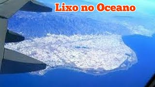 A Grande Ilha de Lixo do Oceano Pacifico [upl. by Mendive767]