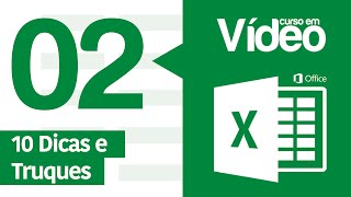 Curso Excel 02  10 Dicas e Truques para Excel [upl. by Notxarb]