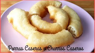 RECETA DE PORRAS CASERAS CHURROS CASEROS [upl. by Atinid]