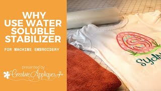 When to use Water Soluble Stabilizer with Machine Embroidery [upl. by Htieh]