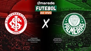 INTERNACIONAL X PALMEIRAS AO VIVO  TRANSMISSÃO AO VIVO BRASILEIRÃO 2024 [upl. by Herodias19]