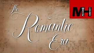 The Romantic Era Music History [upl. by Alocin771]