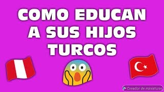 TURCOS Y SU EDUCACION PERUANA VIVIENDO EN TURQUIA [upl. by Desireah241]