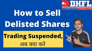 How to sell delisted shares  how to sell DHFL share [upl. by Wartow]