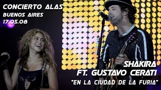 Shakira ft Gustavo Cerati  En la Ciudad de la Furia  Concierto ALAS 17052008 [upl. by Aekim]