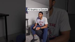 PC Graphics vs Console 🤔 [upl. by Lalitta]