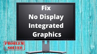 Computer Repair Fix No Display For Integrated Graphics [upl. by Afra]