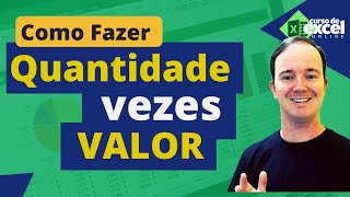 Como Fazer Quantidade X Valor no Excel  Exemplo Didático [upl. by Katherin]