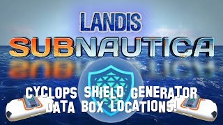 Cyclops Shield Generator Data Box Locations  Subnautica Guide ZP [upl. by Nahama]