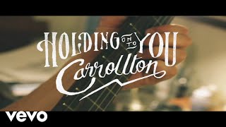 Carrollton  Holding On To You Lyric Video [upl. by Cave]