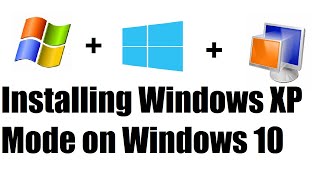 Installing Windows XP Mode on Windows 10 Tutorial [upl. by Soo]