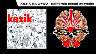 KAZIK NA ŻYWO  Kalifornia ponad wszystko OFFICIAL AUDIO [upl. by Anisamoht]