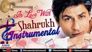 In Love With Shahrukh Khan  Instrumental Songs  Audio Jukebox  90s Romantic Hindi Songs [upl. by Etyam]