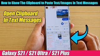 Galaxy S21UltraPlus How to Quickly Show The Clipboard to Paste TextImages In Text Messages [upl. by Entirb]