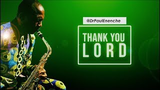 THANK YOU LORD  Dr Paul Enenche [upl. by Illona181]