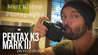 Pentax K3III review on field experience [upl. by Aikenat734]