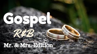 Gospel RampB Mix 15  Wedding amp Marriage Love Songs [upl. by Ydoc330]