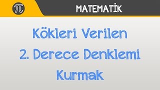 2Dereceden Denklemler 5 Kökleri Verilen 2 Derece Denklemi Yazma [upl. by Christiano]