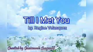 TIL I MET YOU Karaoke by Regine Velasquez [upl. by Ardnosak]