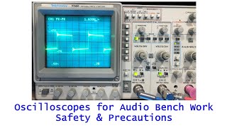 Oscilloscopes For Audio 101  Part 2  Safety and Precautions [upl. by Engdahl]