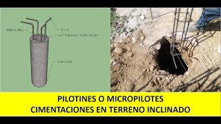 Cimentaciones en terreno inclinado  Como construir Pilotines o Micropilotes [upl. by Griffie]