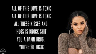 Kehlani  Toxic Lyrics [upl. by Alac]