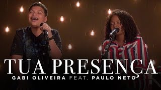 Tua Presença  Gabi Oliveira feat Paulo Neto [upl. by Martell]